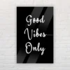 Quote good vibes only 02 acrylic
