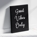 Good Vibes Only Quote Poster, Framed Poster, Acrylic and Gallery Wrapped Canvas (SGEGS ID: 26045)