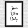 Quote good vibes only 03 frame