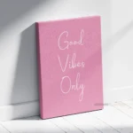 Good Vibes Only Quote Poster, Framed Poster, Acrylic and Gallery Wrapped Canvas (SGEGS ID: 26086)